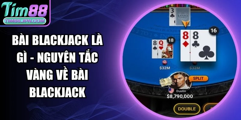 Bài blackjack là gì