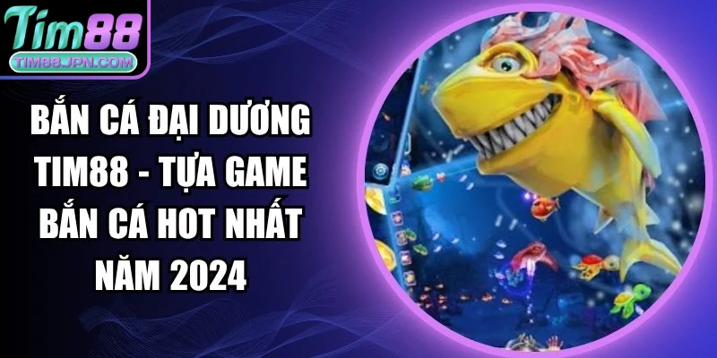 bắn cá đại dương