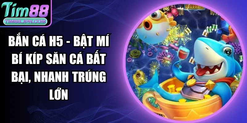 bắn cá H5