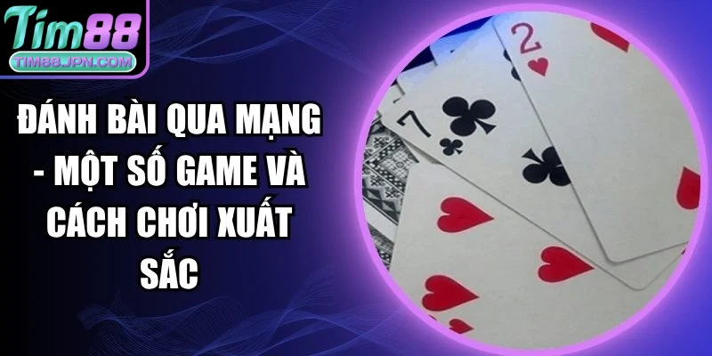 đánh bài qua mạng