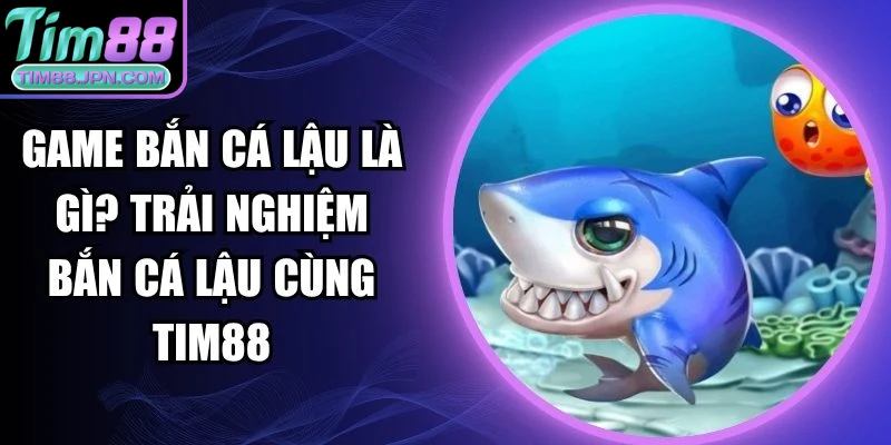game bắn cá lậu