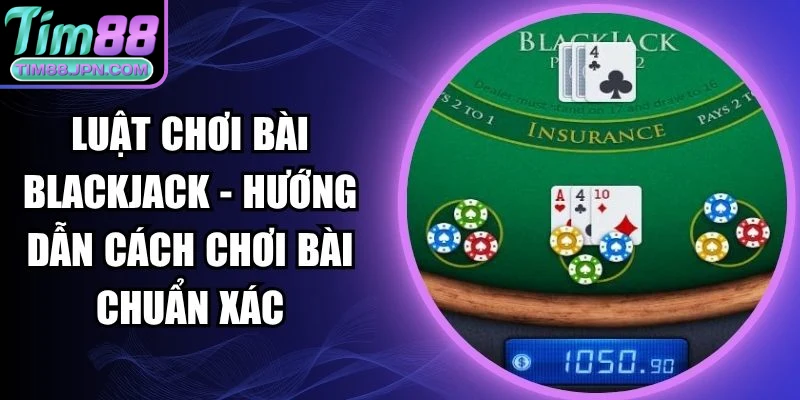 Luật chơi bài Blackjack